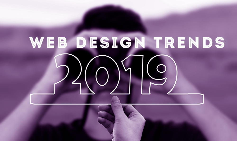 Website Design 2019: Design Trends You Should Consider for Better UX