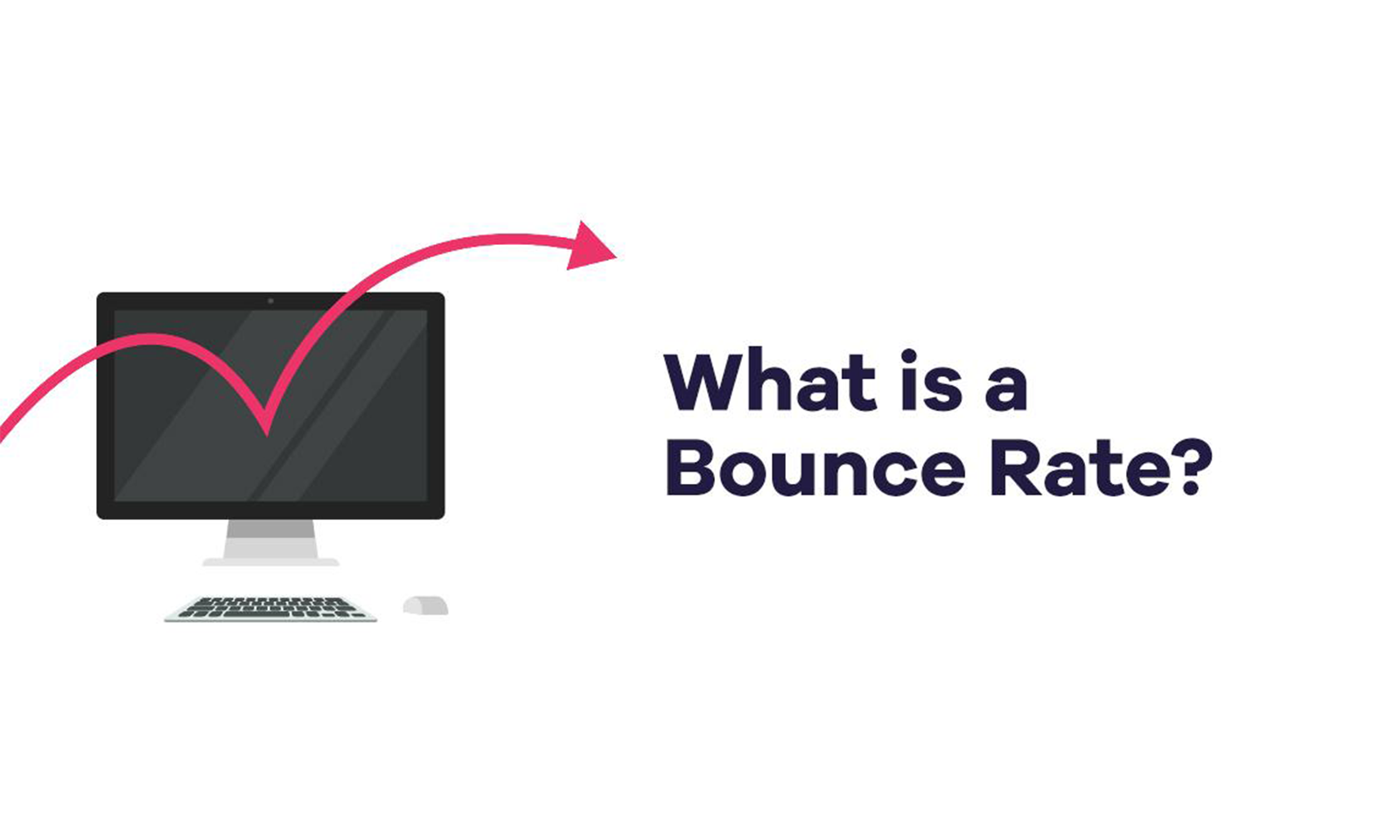 Bounce Rate – Everything You Need to Know