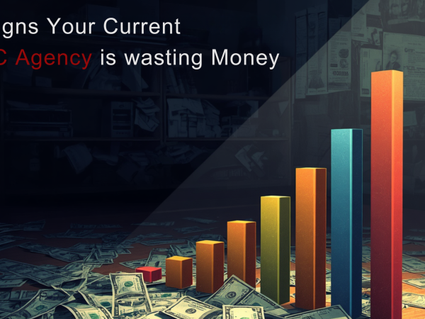 5 Signs Your Current PPC Agency Is Wasting Money
